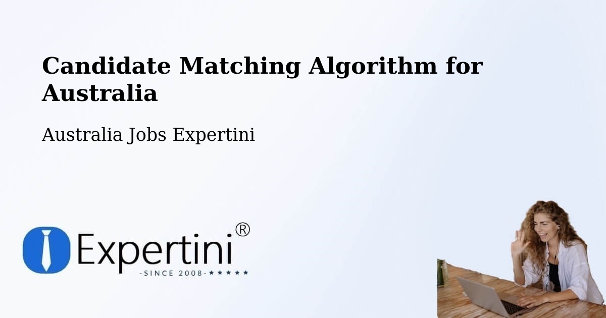 Candidate Matching Algorithm for Australia - Australia Jobs Expertini