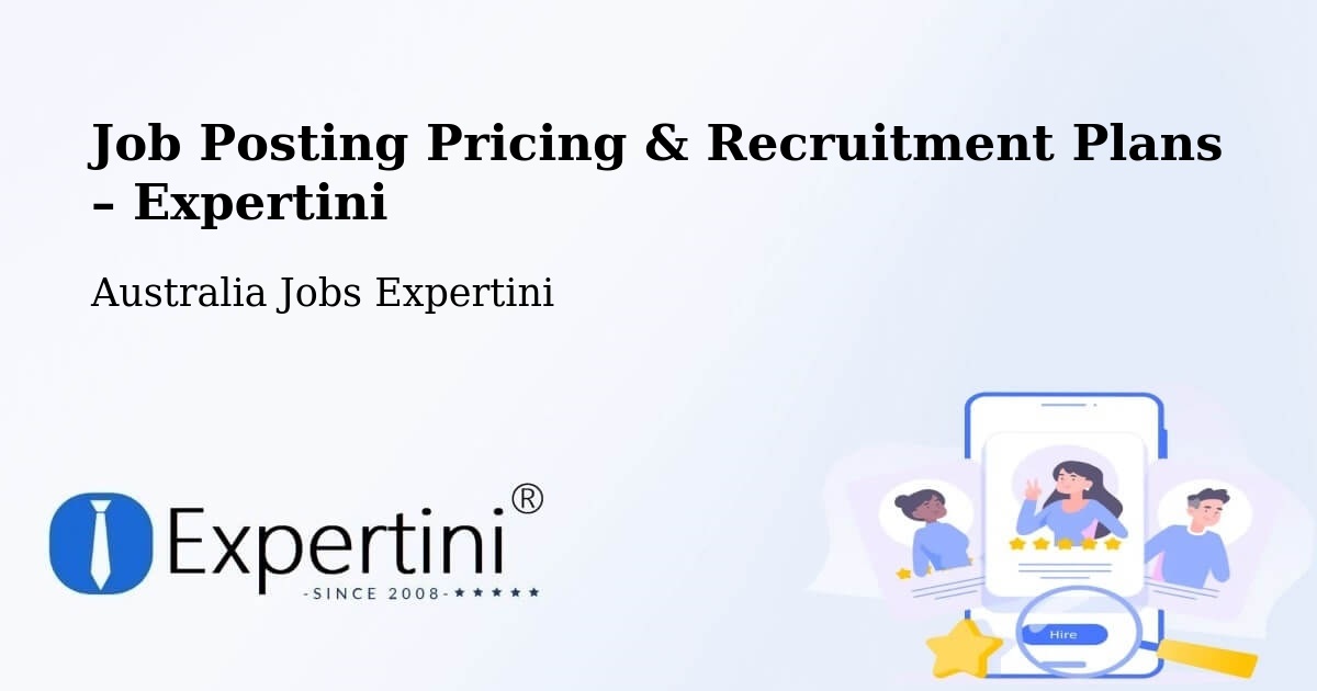 Job Posting Pricing & Recruitment Plans – Singleton - Singleton, Australia Jobs Expertini